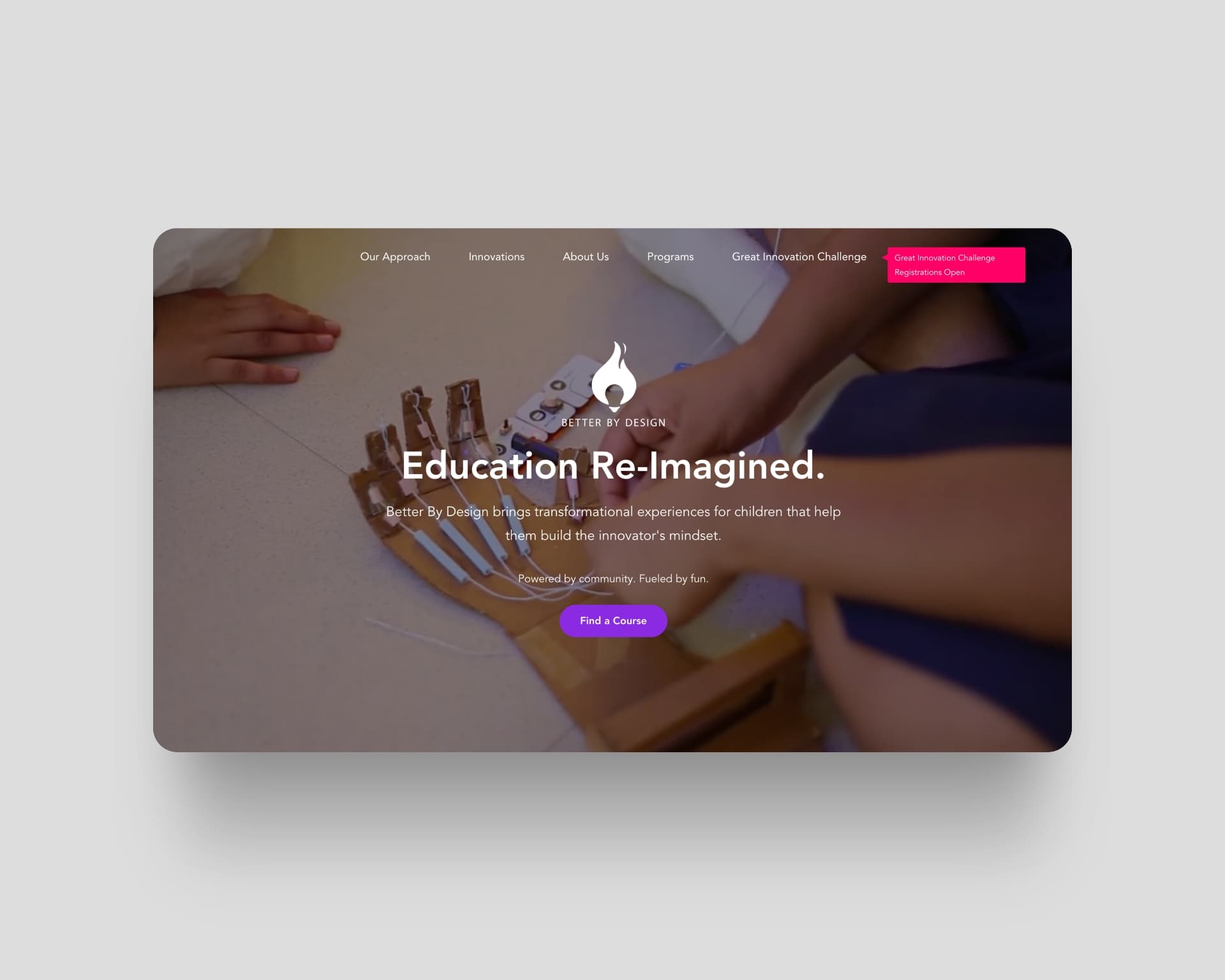 Better By Design homepage showing education re-imagined concept with hands working on a project